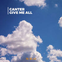 Canter - Give Me All