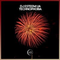 Dj Esteem UA - Technophobia
