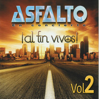 Asfalto - Al Fin Vivos (En Concierto) (Vol. 2)