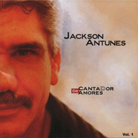 Jackson Antunes - Cantador de Amores
