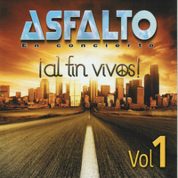 Asfalto - Al Fin Vivos (En Concierto) (Vol. 1)