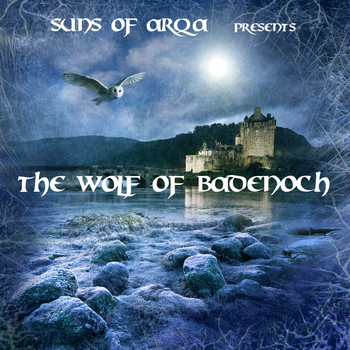 Suns Of Arqa - The Wolf of Badenoch