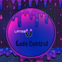 Latest U - Lose Control