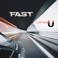 Latest U - Fast