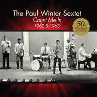 The Paul Winter Sextet - Count Me in: 1962 & 1963