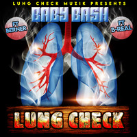 Baby Bash - Lung Check (feat. Berner & B-Real) (Explicit)