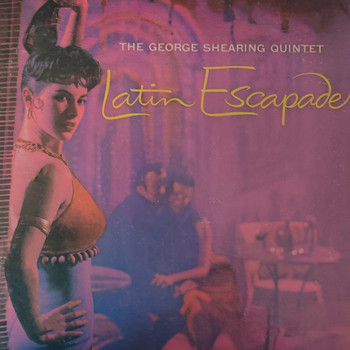 The George Shearing Quintet - Latin Escapade