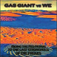 Gas Giant - Ride the Red Horse to the Last Stronghold of the Freaks (Remastered)
