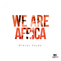 Miklos Vajda - We Are Africa