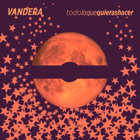 Vandera - Todoloquequierashacer (Deluxe)