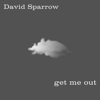 David Sparrow - Get Me Out (Explicit)