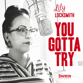 Lily Locksmith - You Gotta Try