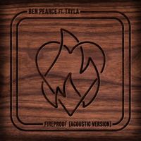 Ben Pearce - Fireproof (feat. Tayla) (Acoustic)