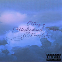 Teejay - Understand You (Freestyle) (Explicit)