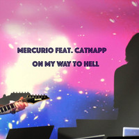Mercurio - On My Way to Hell (feat. Catnapp)