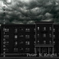 Peter N. Knight - Love Is Blindness