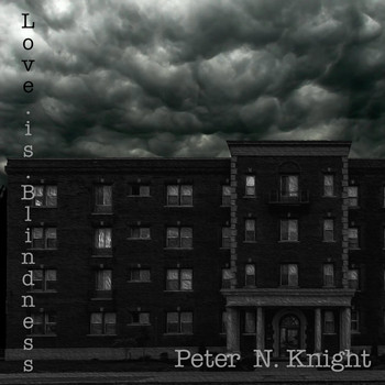 Peter N. Knight - Love Is Blindness