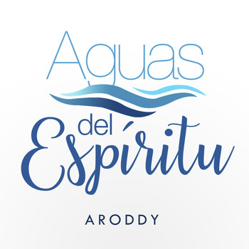 Aroddy - Aguas del Espíritu