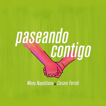 Manu Napolitano & Cesare Ferioli - Paseando Contigo