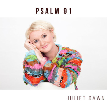 Juliet Dawn - Psalm 91