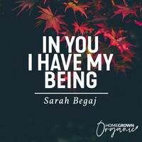 Sarah Begaj - In You I Have My Being