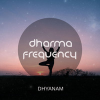 Dharma Frequency - Dhyanam