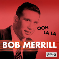 Bob Merrill - Ooh La La