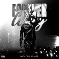 Laray Da Savage - FOREVER WAVY (Explicit)