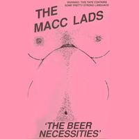 Macc Lads - The Beer Necessities (Explicit)
