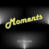 Ear Blocker - Moments