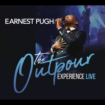 Earnest Pugh - The Outpour Experience