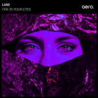 Liad - Fire In Your Eyes