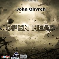 John Chvrch - Open Head
