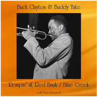 Buck Clayton & Buddy Tate - Rompin' at Red Bank / Blue Creek (All Tracks Remastered)