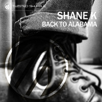 Shane K - Back to Alabama
