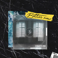 Coastline - Better Now