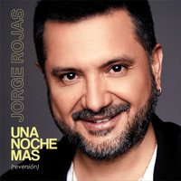 Jorge Rojas - Una Noche Más