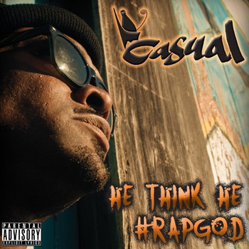 Casual - He Think He #Rapgod (Explicit)