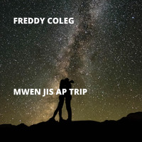 Freddy Coleg - Mwen Jis Ap Trip