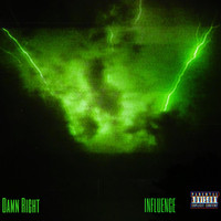 Influence - Damn Right (Explicit)