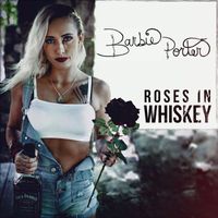 Barbie Porter - Roses In Whiskey