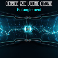 Closed Eye Visual Cinema - Entanglement