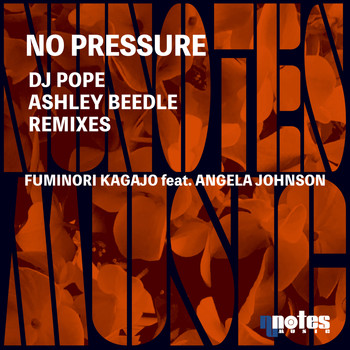 Fuminori Kagajo featuring Angela Johnson - No Pressure (DjPope & Ashley Beedle  Remixes)