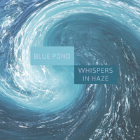 Whispers in Haze - Blue Pond
