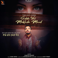 Kanth Kaler - Sadde Val Mukhda Mood