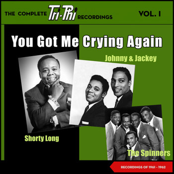 Various Artists - You Got Me Crying Again - The Complete Tri-Phi Recordings, Vol. I (Recordings of 1960 - 1961)