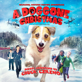 Chuck Cirino - A Doggone Christmas: Original Motion Picture Soundtrack