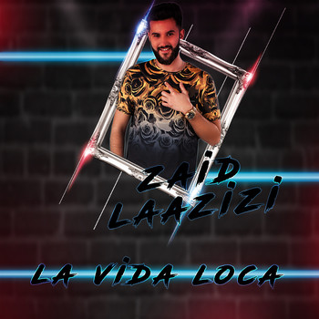 Zaid Laazizi - Vida Loca