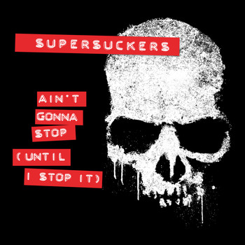 Supersuckers - Ain't Gonna Stop