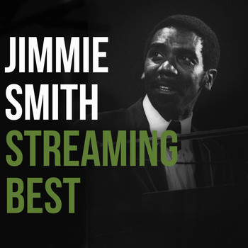 Jimmy Smith - Jimmy Smith, Streaming Best